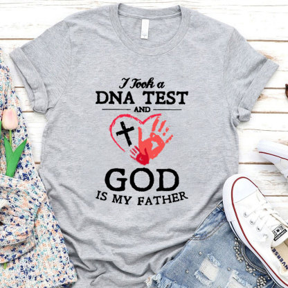 I Took A DNA Test And God Is My Father Christian T-Shirt