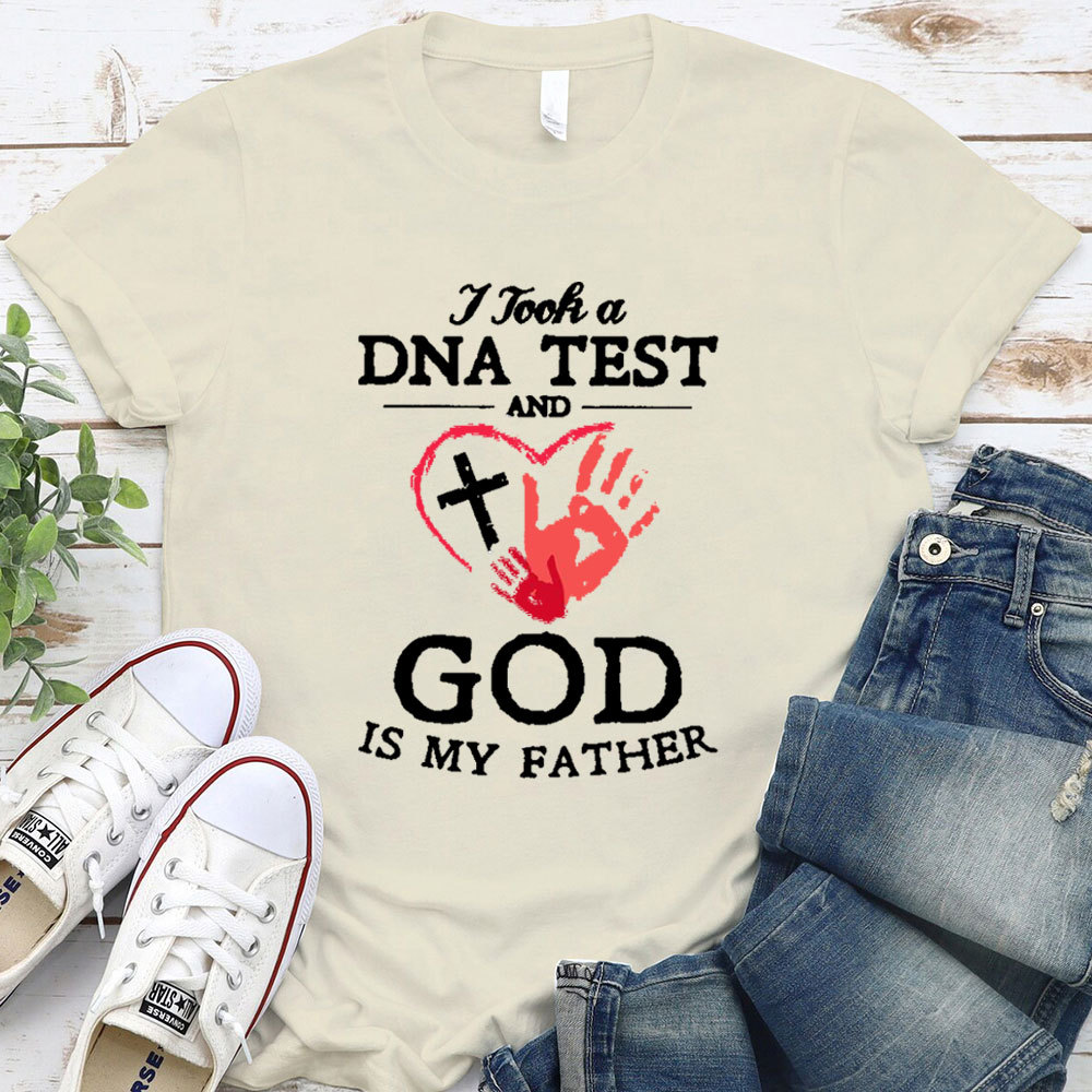I Took A DNA Test And God Is My Father Christian T-Shirt