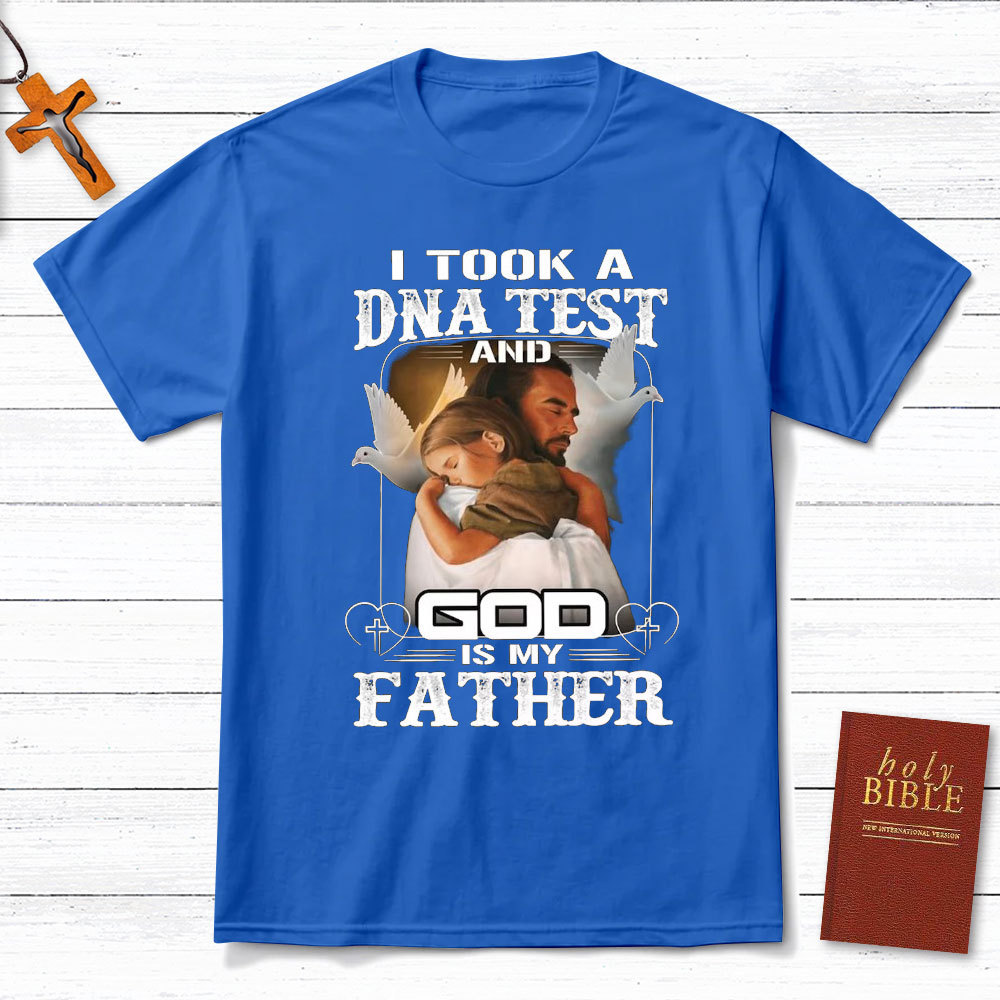 I Took A DNA Test And God Is My Father Christian T-Shirt