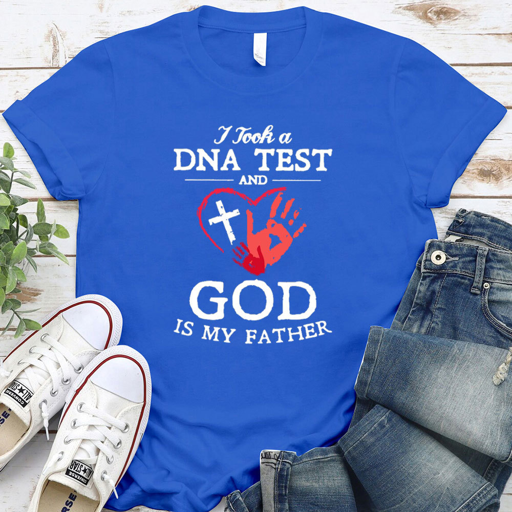 I Took A DNA Test And God Is My Father Christian T-Shirt