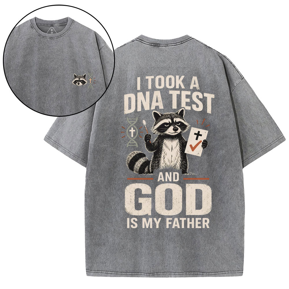 I Took A DNA Test And God Is My Father Christian Washed T-Shirt