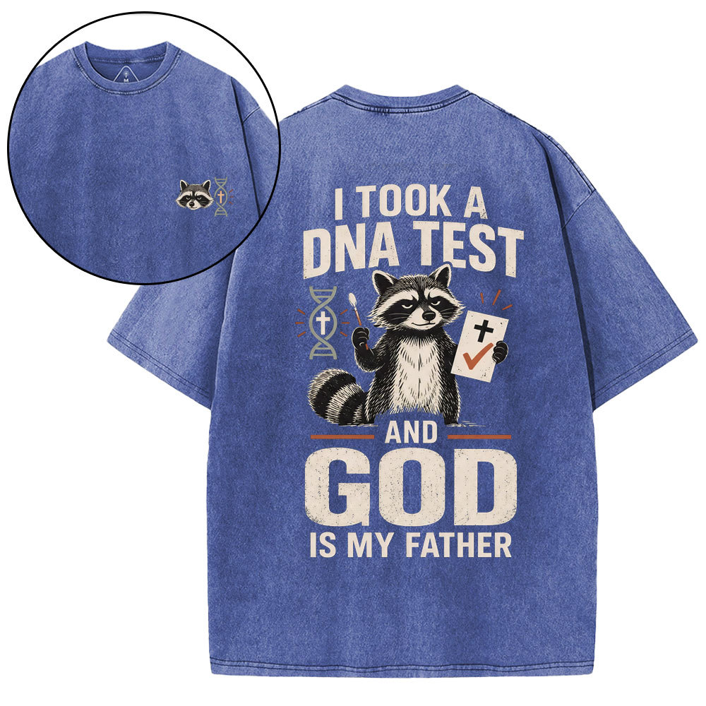 I Took A DNA Test And God Is My Father Christian Washed T-Shirt