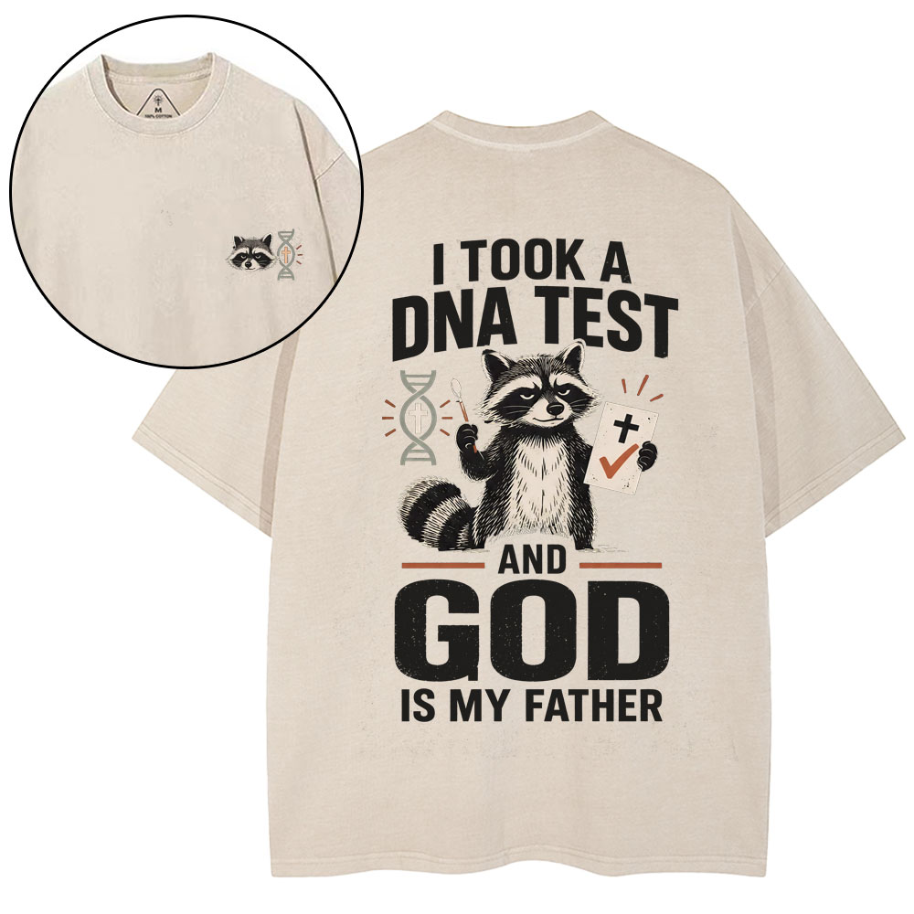 I Took A DNA Test And God Is My Father Christian Washed T-Shirt