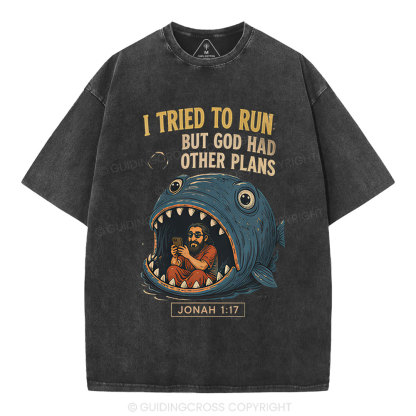 I Tried To Run But God Had Other Plans Christian Washed T-Shirt