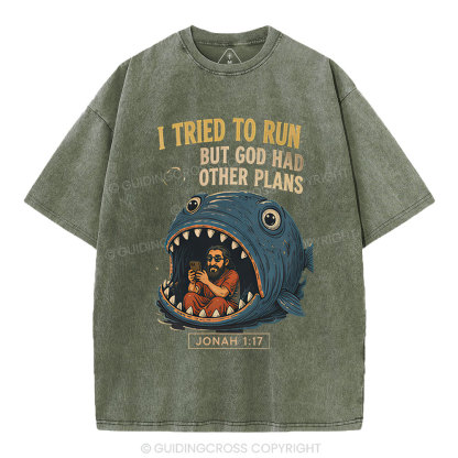 I Tried To Run But God Had Other Plans Christian Washed T-Shirt