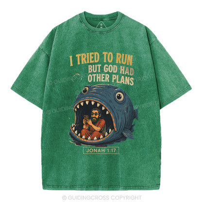 I Tried To Run But God Had Other Plans Christian Washed T-Shirt