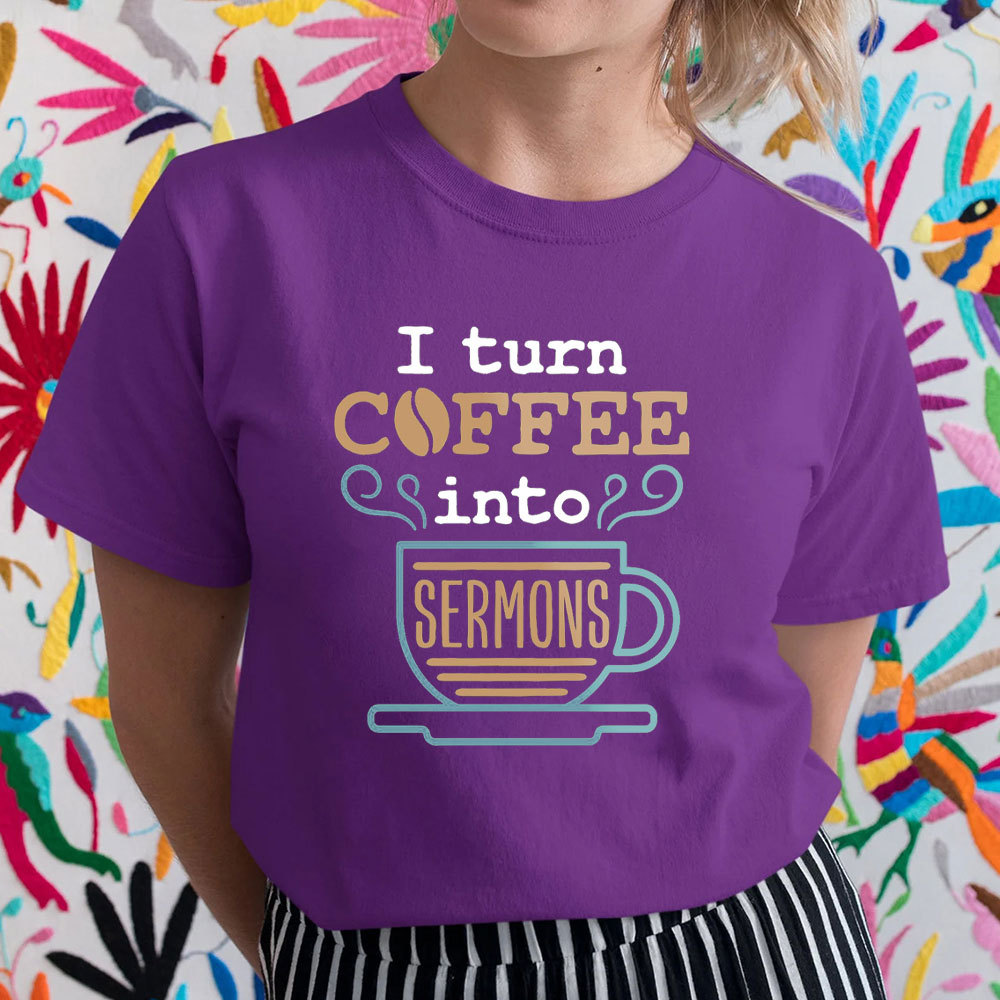I Turn Coffee Into Sermons Christian T-Shirt