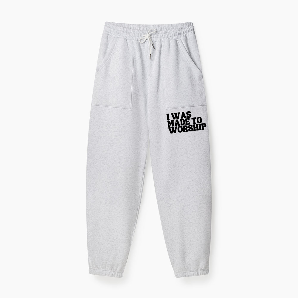 I Was Made To Worship Christian Fleece Sweatpants