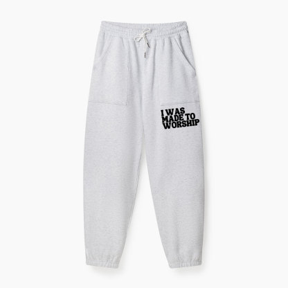I Was Made To Worship Christian Fleece Sweatpants