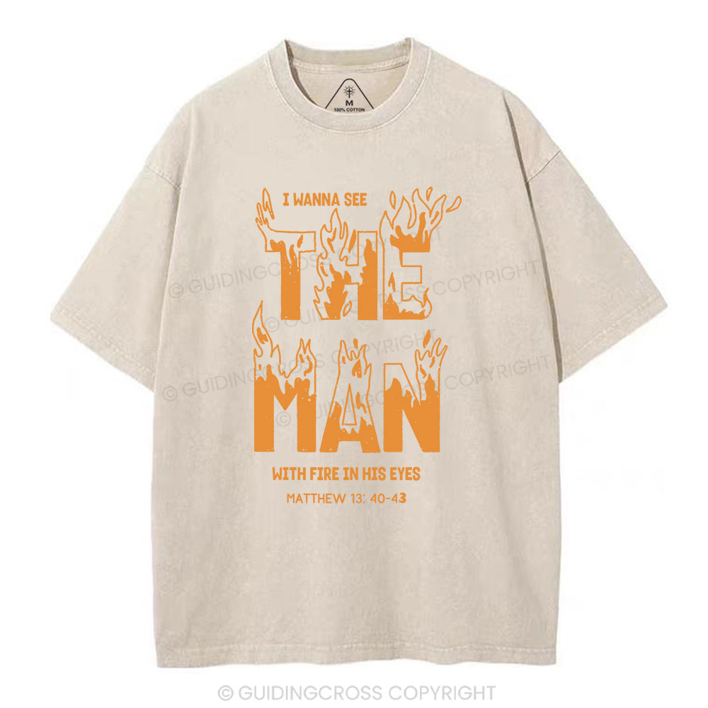I Wanna See The Man Christian Washed T-Shirt