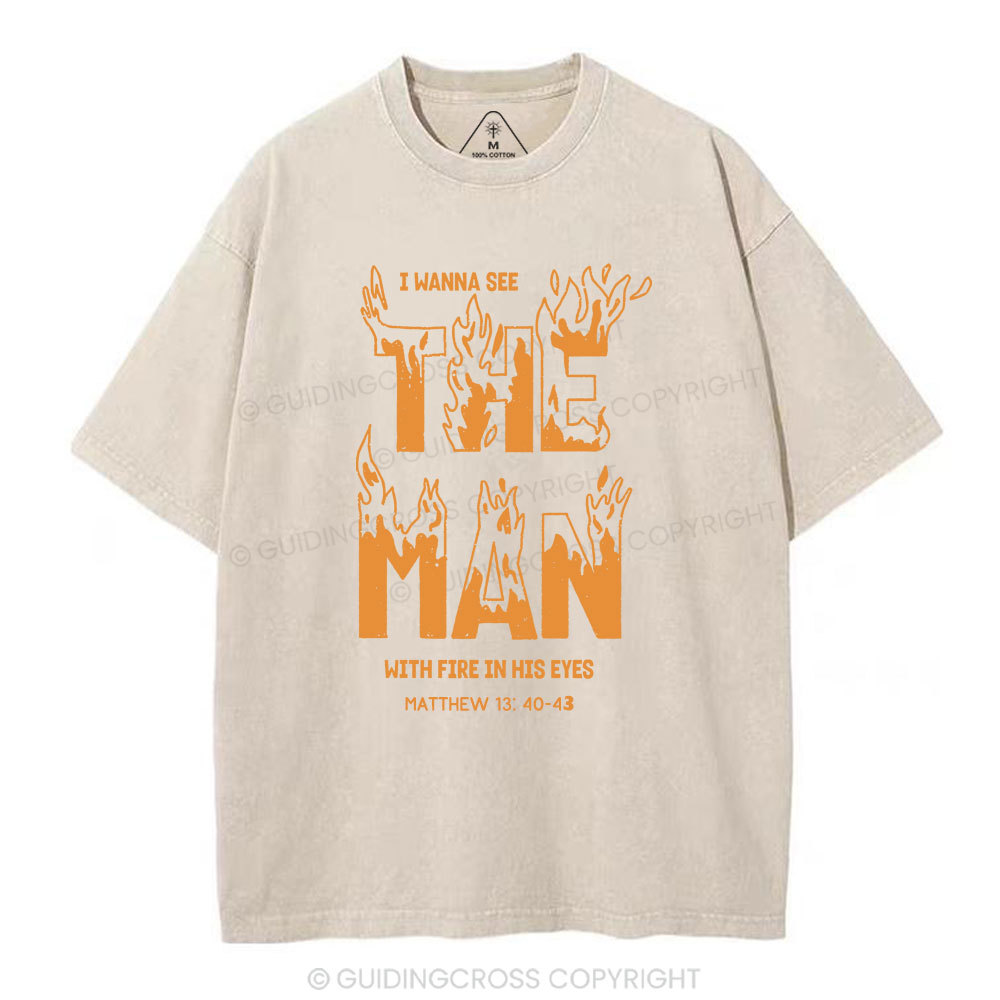 I Wanna See The Man Christian Washed T-Shirt