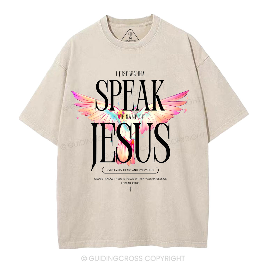 I Wanna Speak The Name Of Jesus Christian Washed T-Shirt Sale