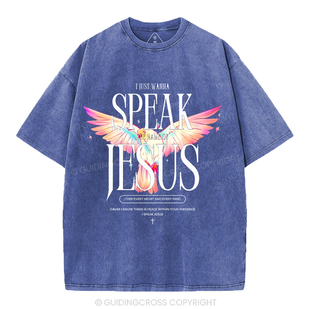 I Wanna Speak The Name Of Jesus Christian Washed T-Shirt