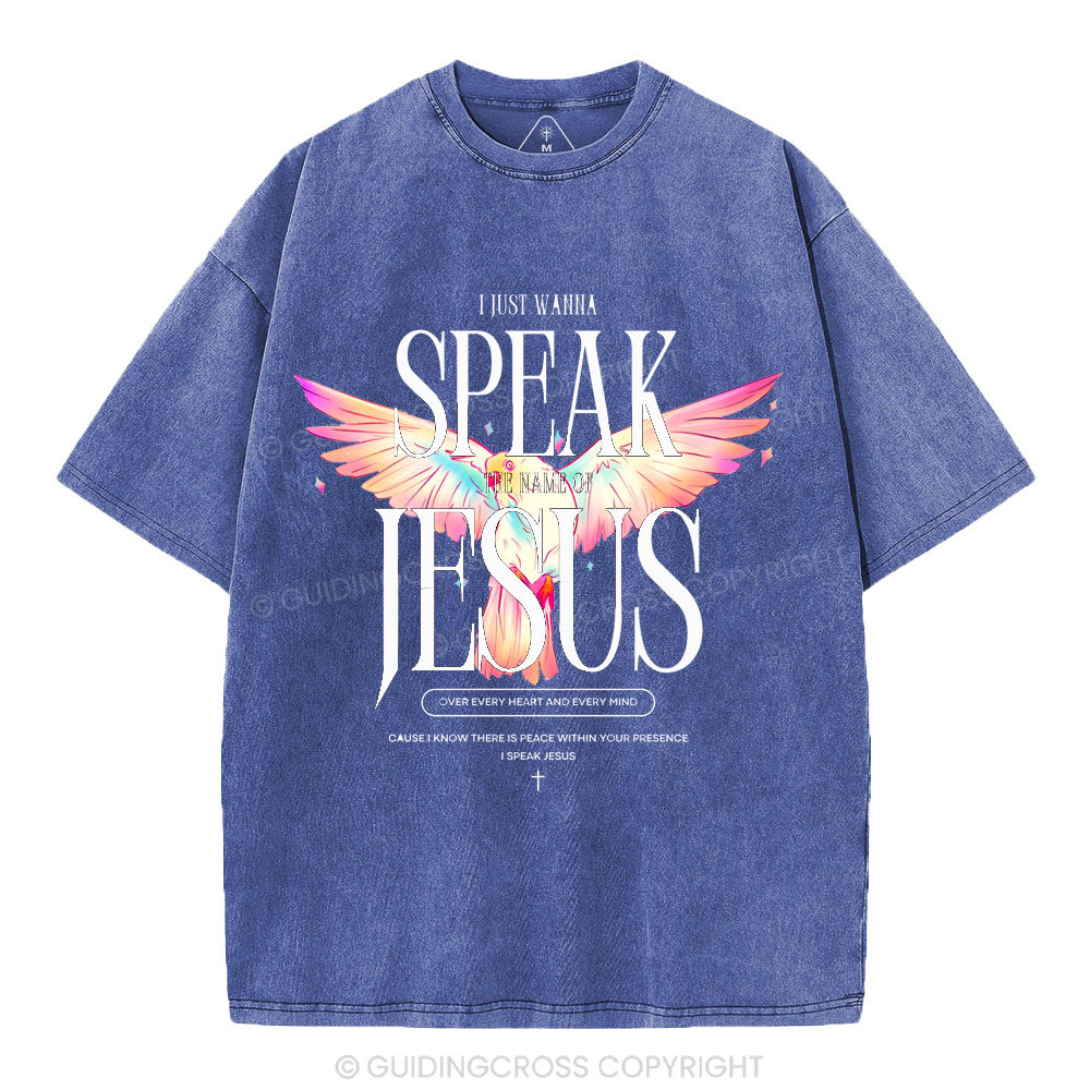 I Wanna Speak The Name Of Jesus Christian Washed T-Shirt