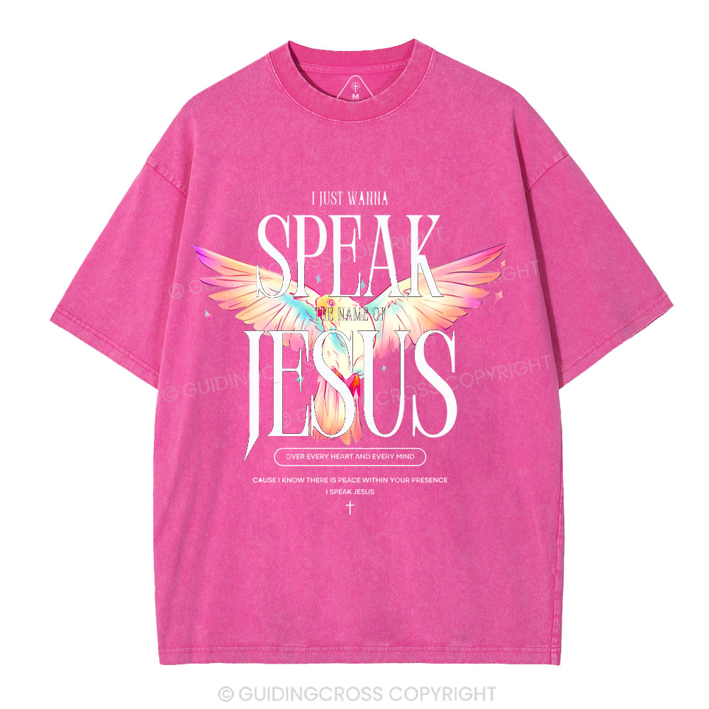 I Wanna Speak The Name Of Jesus Christian Washed T-Shirt