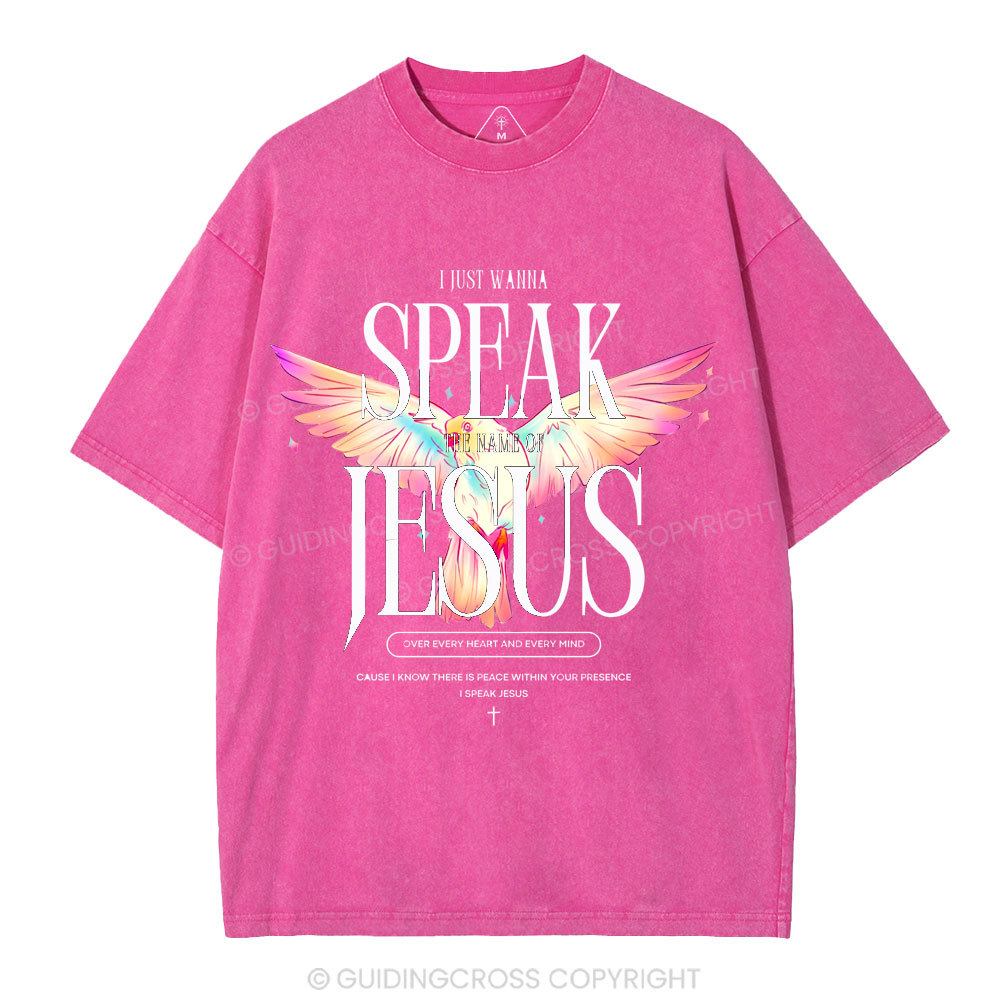 I Wanna Speak The Name Of Jesus Christian Washed T-Shirt
