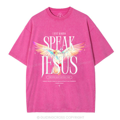 I Wanna Speak The Name Of Jesus Christian Washed T-Shirt