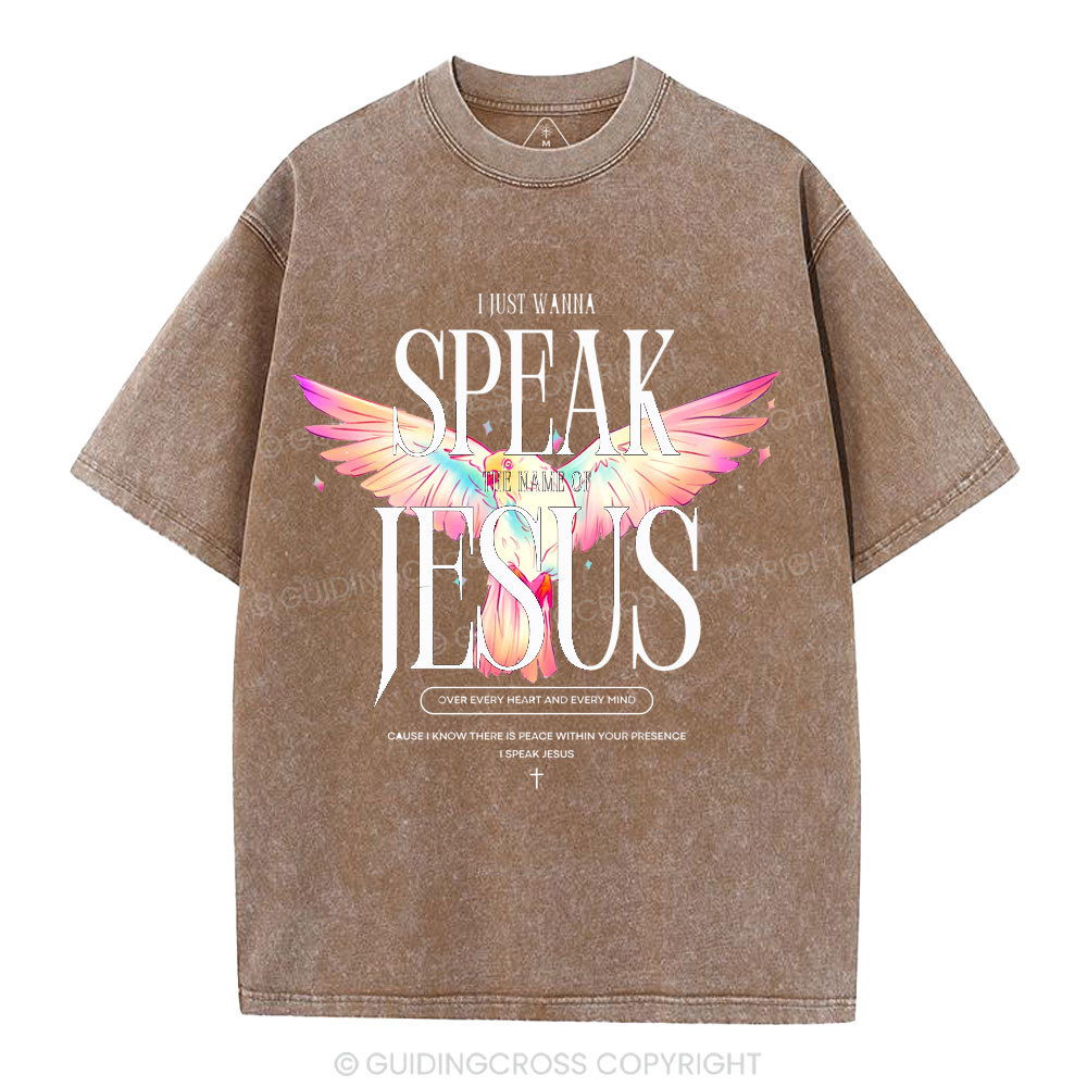 I Wanna Speak The Name Of Jesus Christian Washed T-Shirt