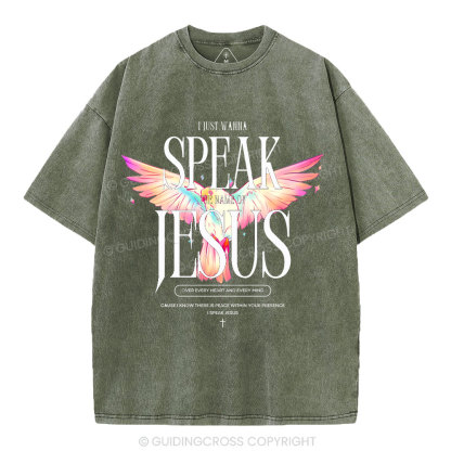 I Wanna Speak The Name Of Jesus Christian Washed T-Shirt