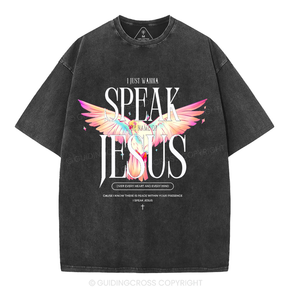 I Wanna Speak The Name Of Jesus Christian Washed T-Shirt