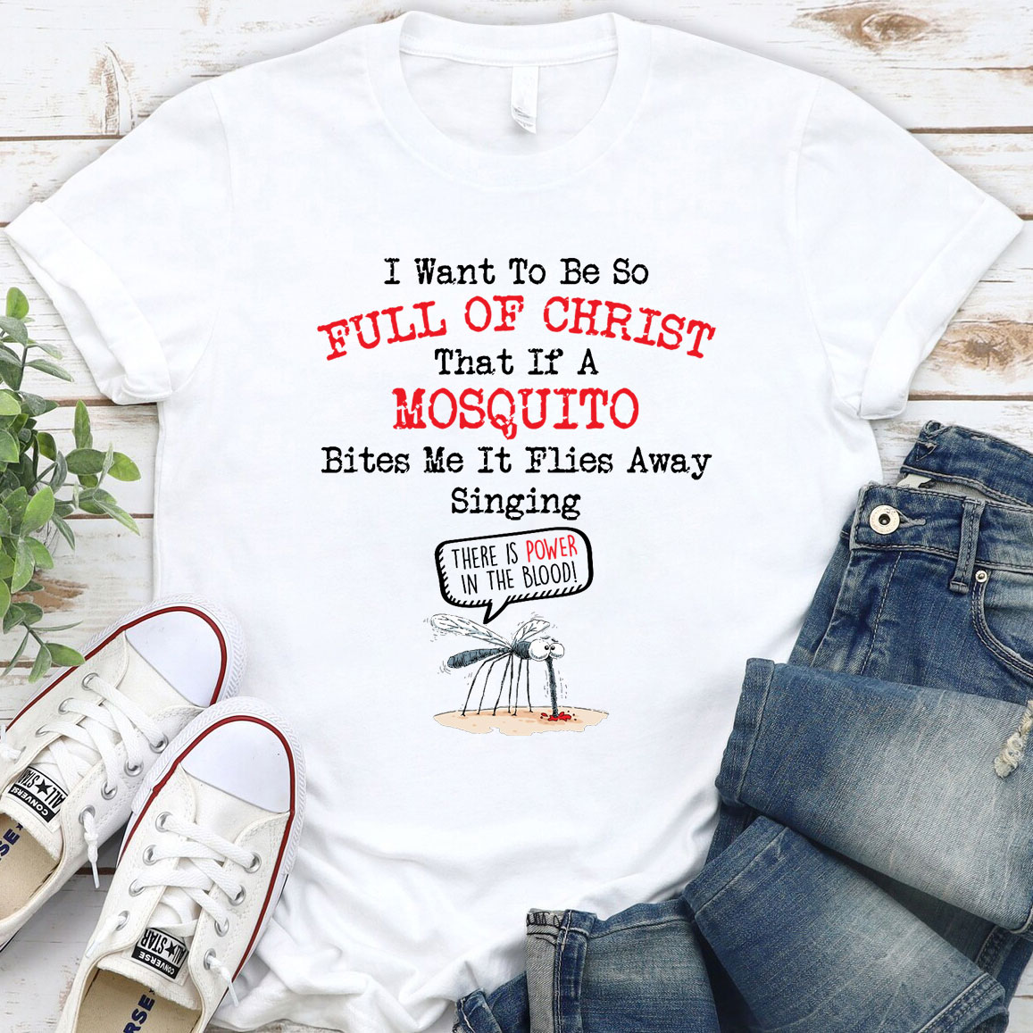 I Want To Be So Full Of Christ Christian T-Shirt