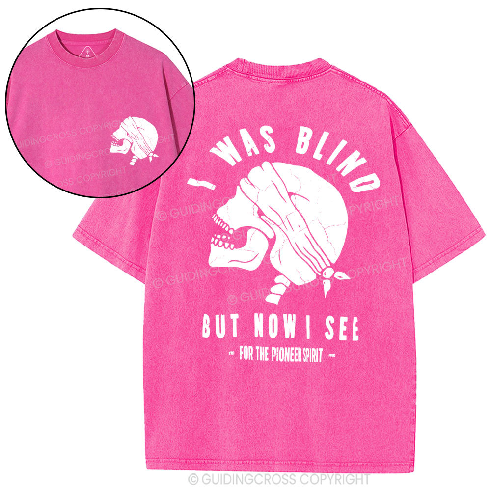 I Was Blind But Know I See Christian Washed T-Shirt