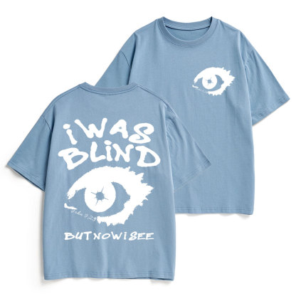 I Was Blind But Now I See Christian Heavy Cotton T-Shirt