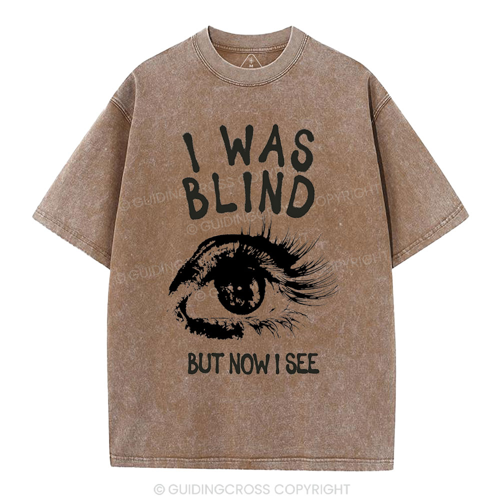 I Was Blind But Now I See Christian Washed T-Shirt