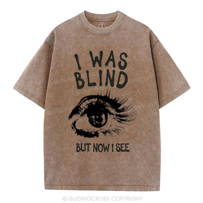 I Was Blind But Now I See Christian Washed T-Shirt