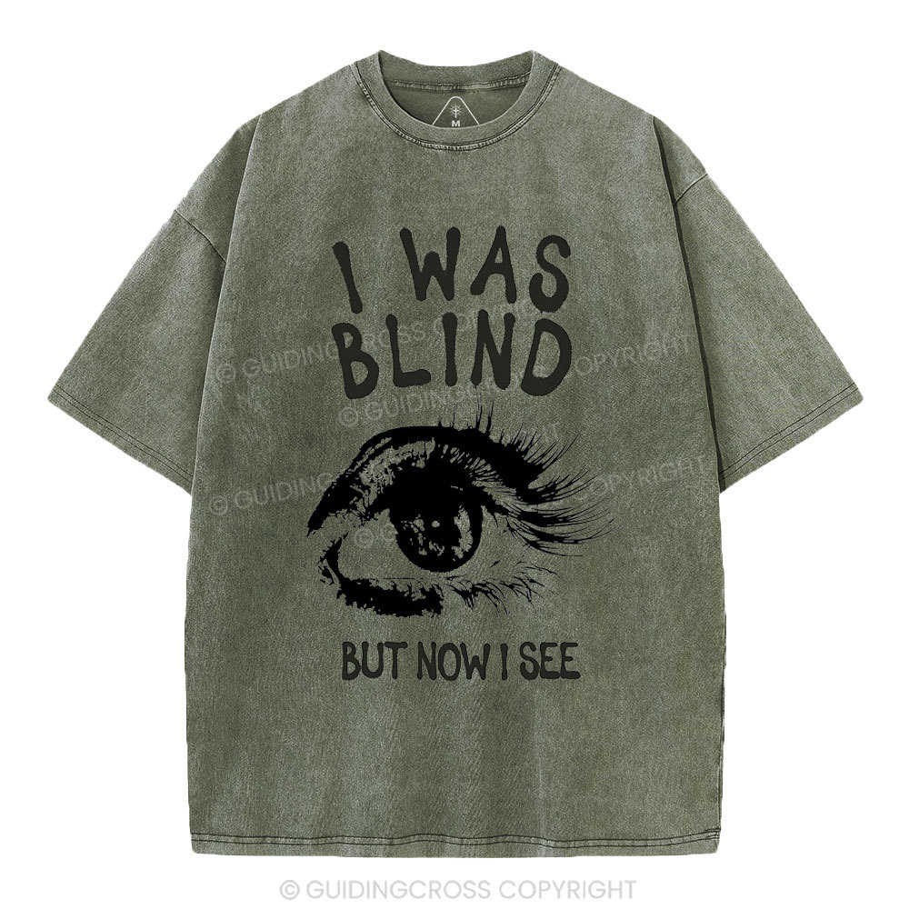 I Was Blind But Now I See Christian Washed T-Shirt