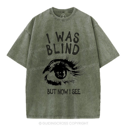 I Was Blind But Now I See Christian Washed T-Shirt