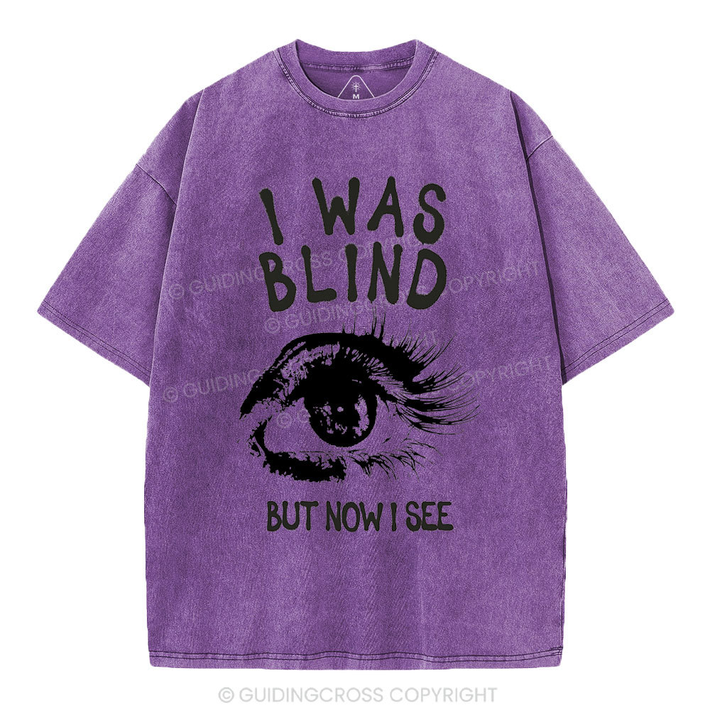 I Was Blind But Now I See Christian Washed T-Shirt