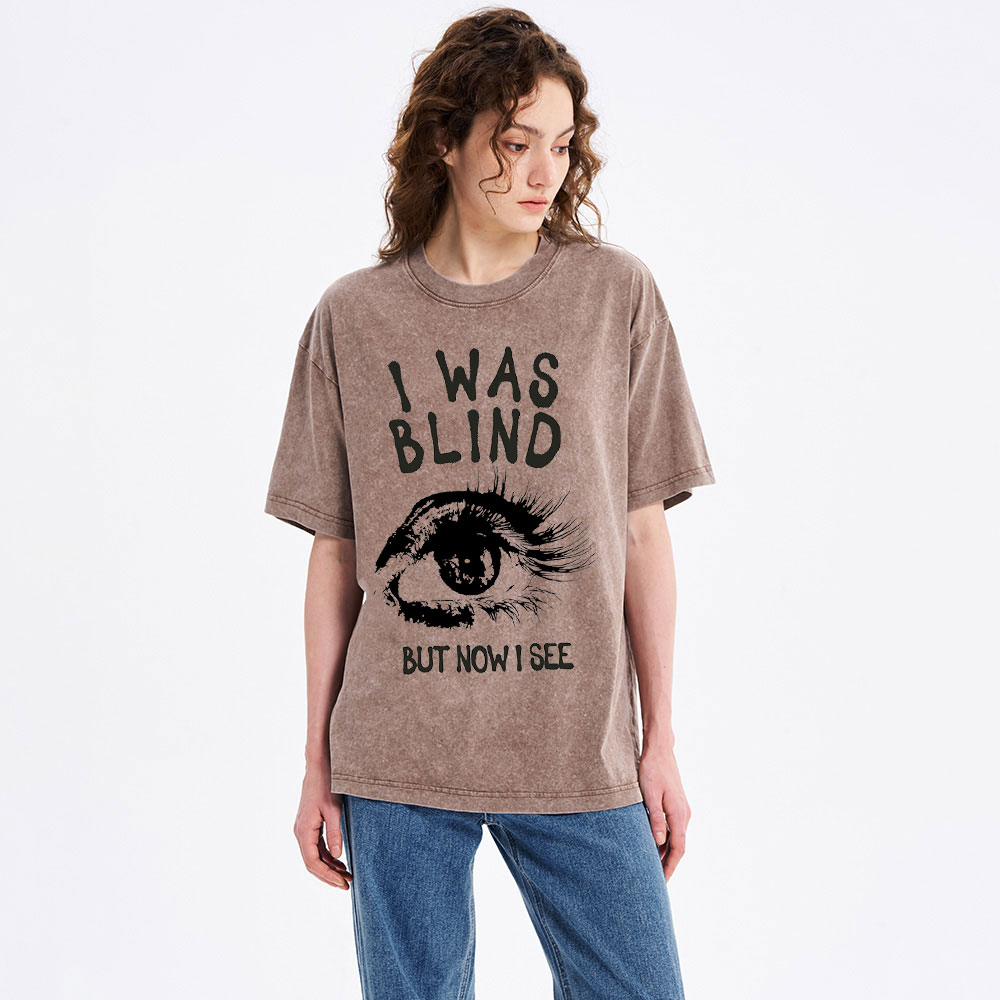 I Was Blind But Now I See Christian Washed T-Shirt