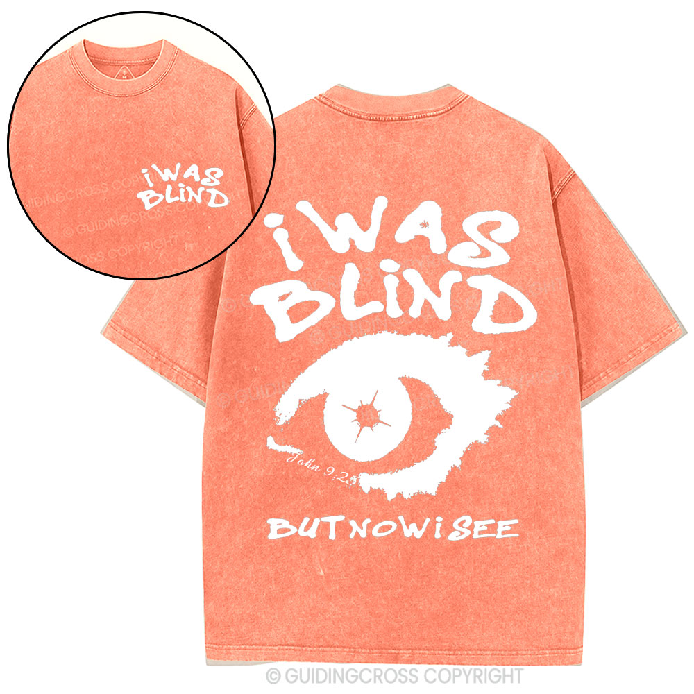 I Was Blind But Now I See Crhsitian Washed T-Shirt
