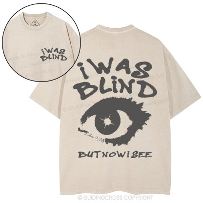 I Was Blind But Now I See Crhsitian Washed T-Shirt