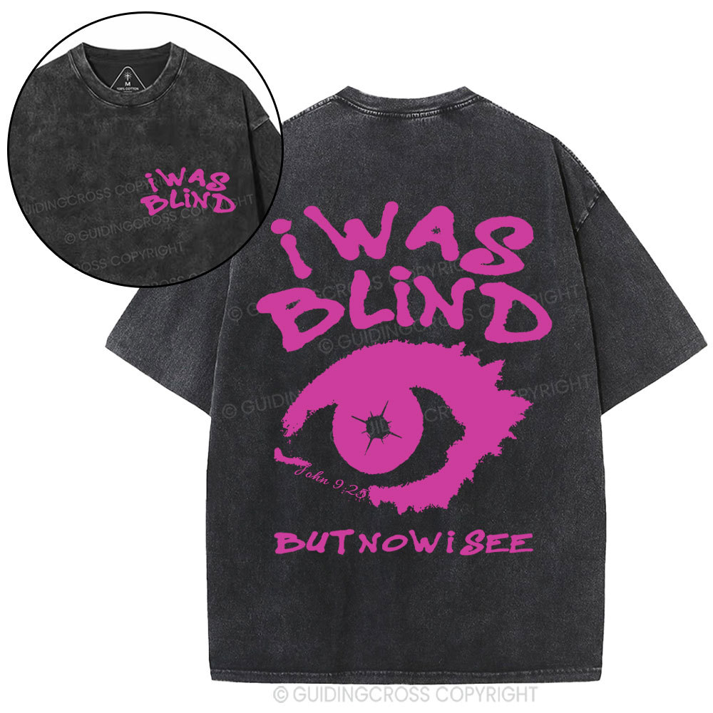 I Was Blind But Now I See Crhsitian Washed T-Shirt