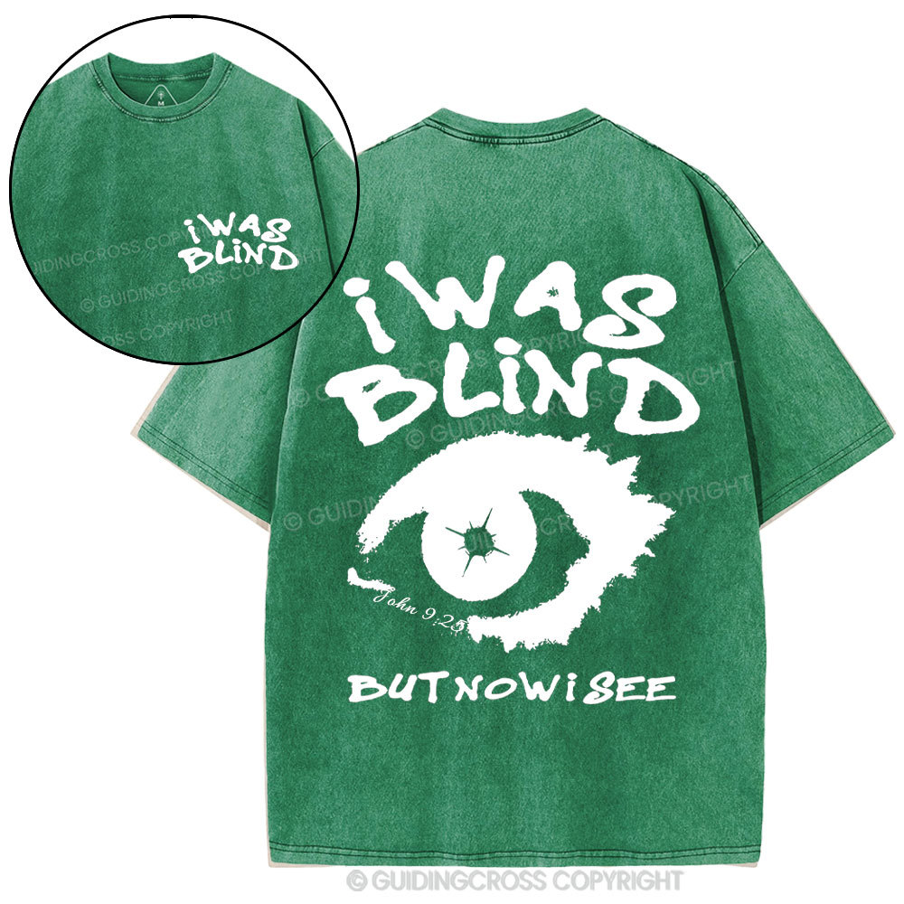 I Was Blind But Now I See Crhsitian Washed T-Shirt