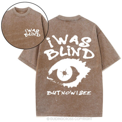 I Was Blind But Now I See Crhsitian Washed T-Shirt