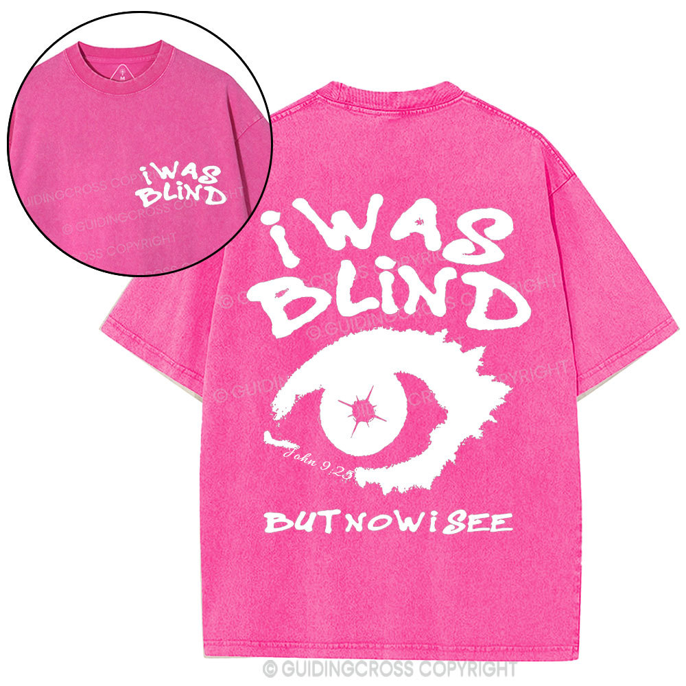 I Was Blind But Now I See Crhsitian Washed T-Shirt