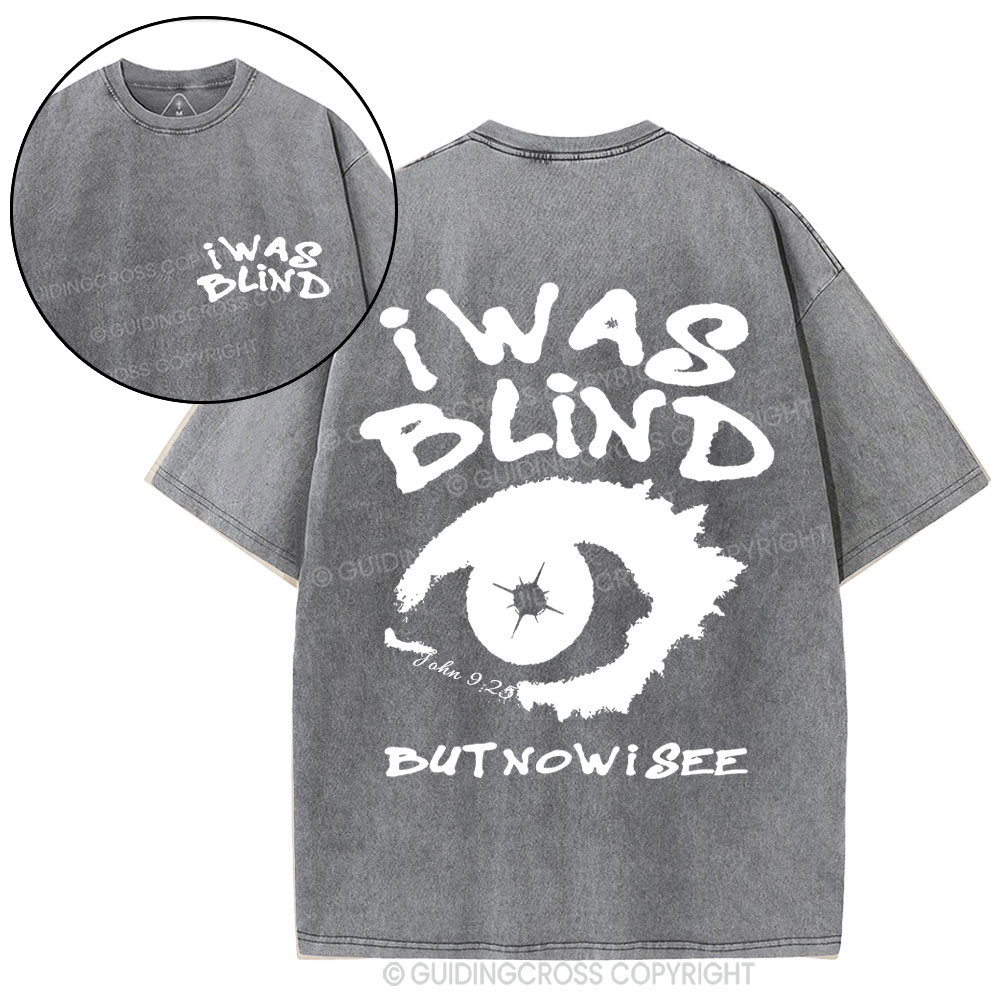 I Was Blind But Now I See Crhsitian Washed T-Shirt