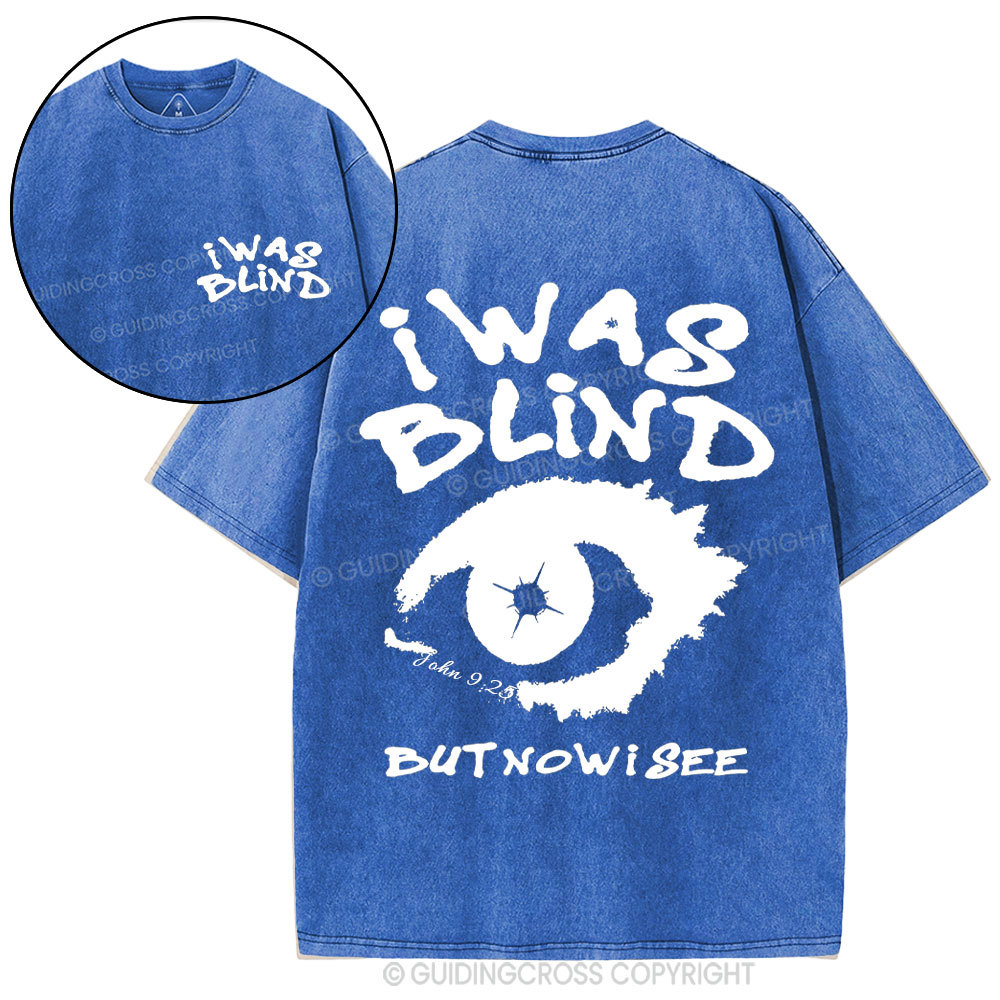 I Was Blind But Now I See Crhsitian Washed T-Shirt