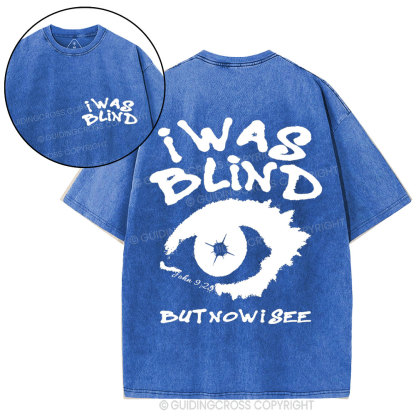 I Was Blind But Now I See Crhsitian Washed T-Shirt