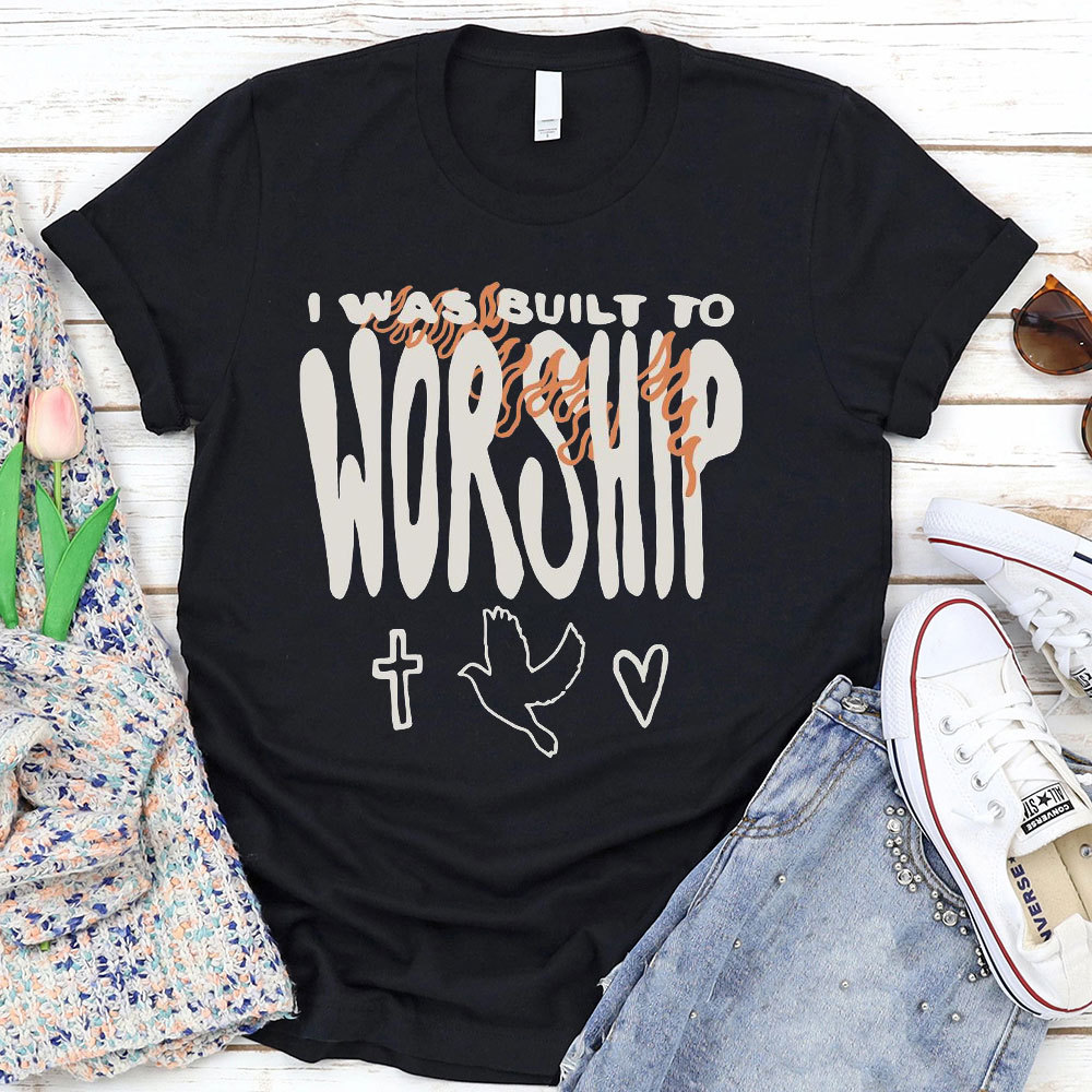 I Was Built To Worship Christian T-Shirt