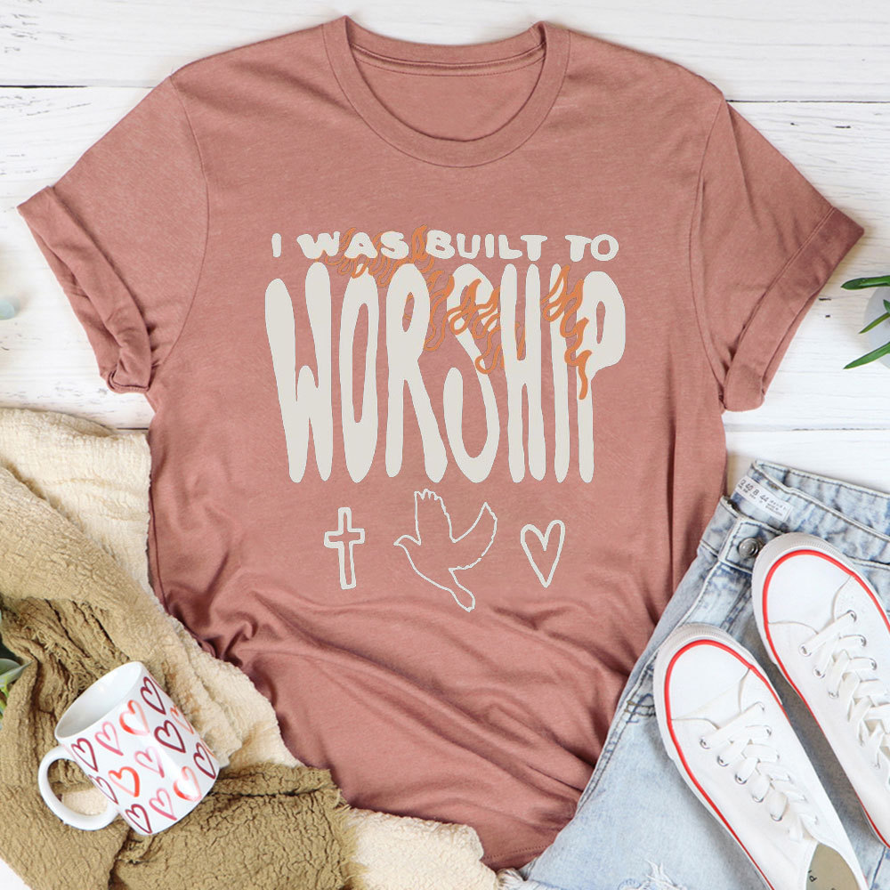 I Was Built To Worship Christian T-Shirt