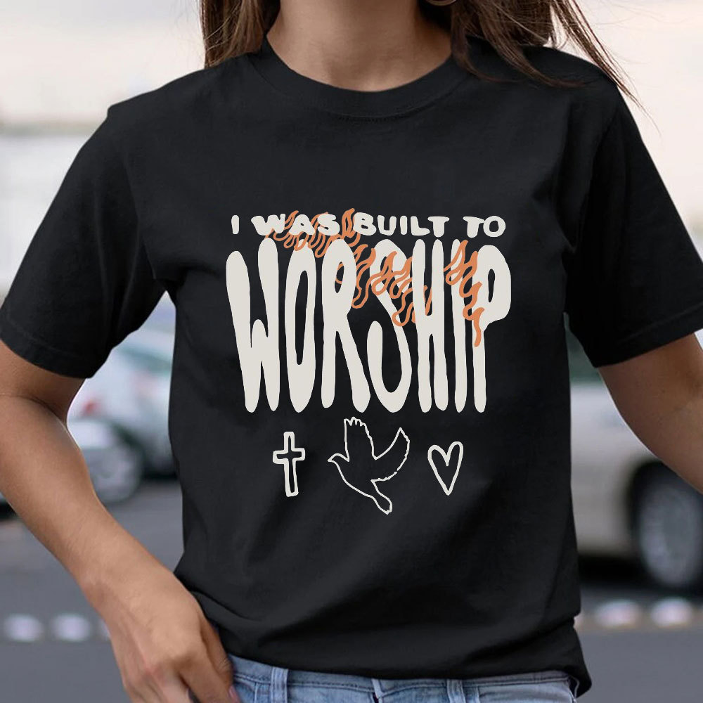 I Was Built To Worship Christian T-Shirt