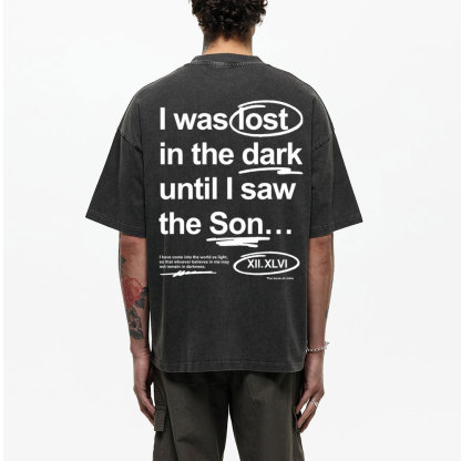 I Was Lose In The Dark Christian Washed T-Shirt
