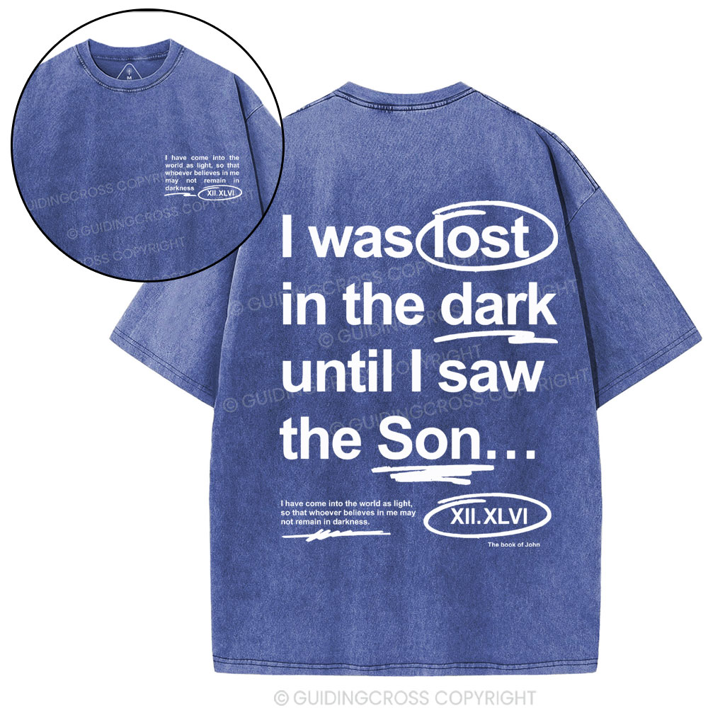 I Was Lose In The Dark Christian Washed T-Shirt