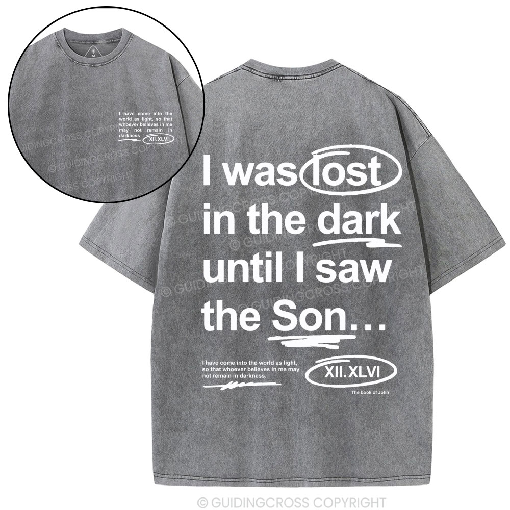 I Was Lose In The Dark Christian Washed T-Shirt