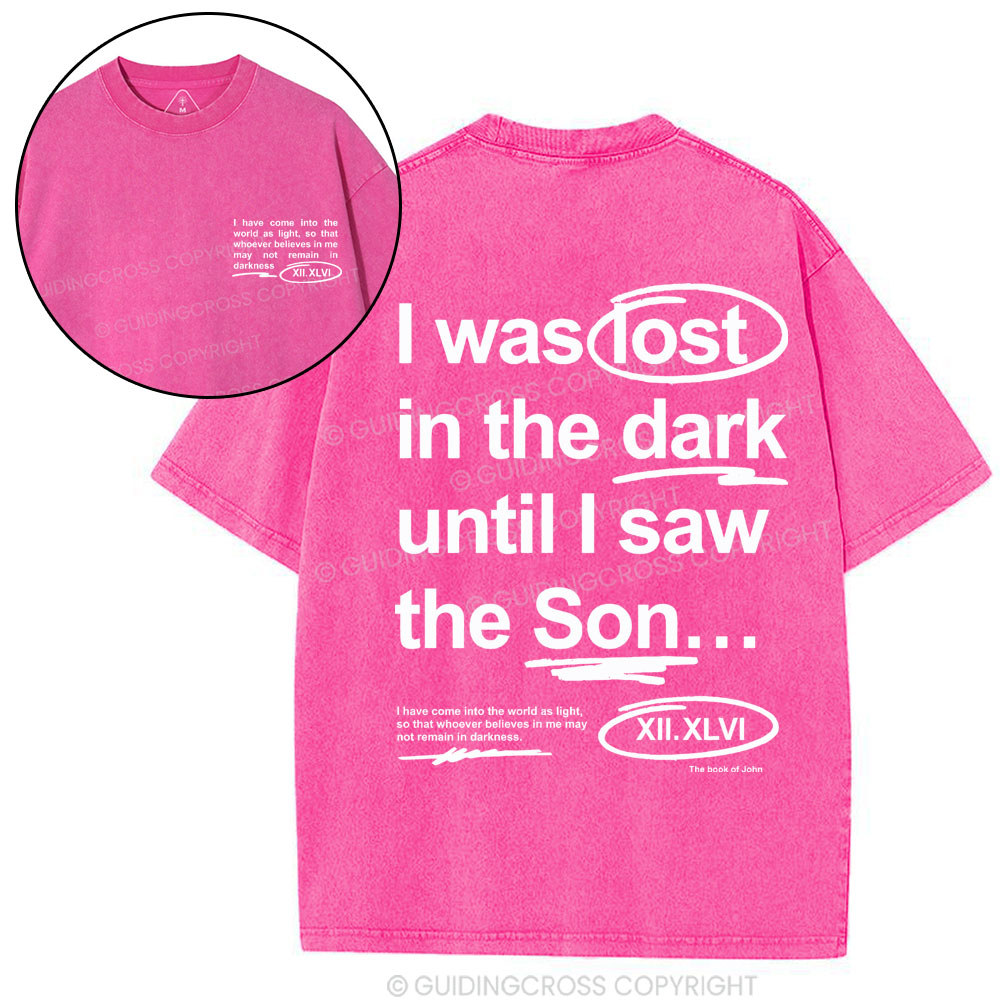 I Was Lose In The Dark Christian Washed T-Shirt