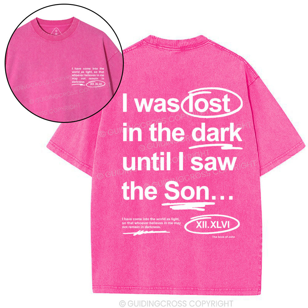 I Was Lose In The Dark Christian Washed T-Shirt